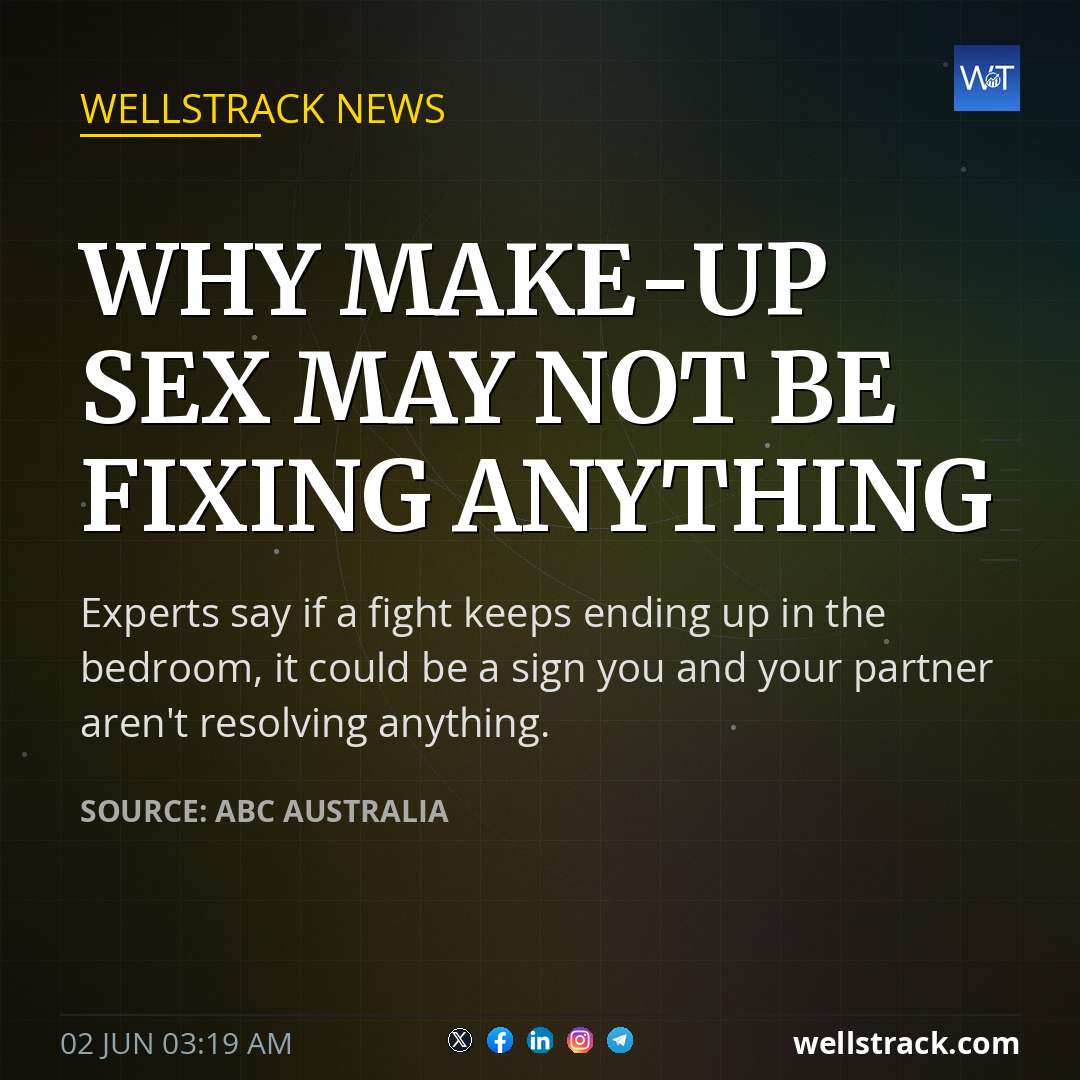 Why make-up sex may not be fixing anything — WellsTrack