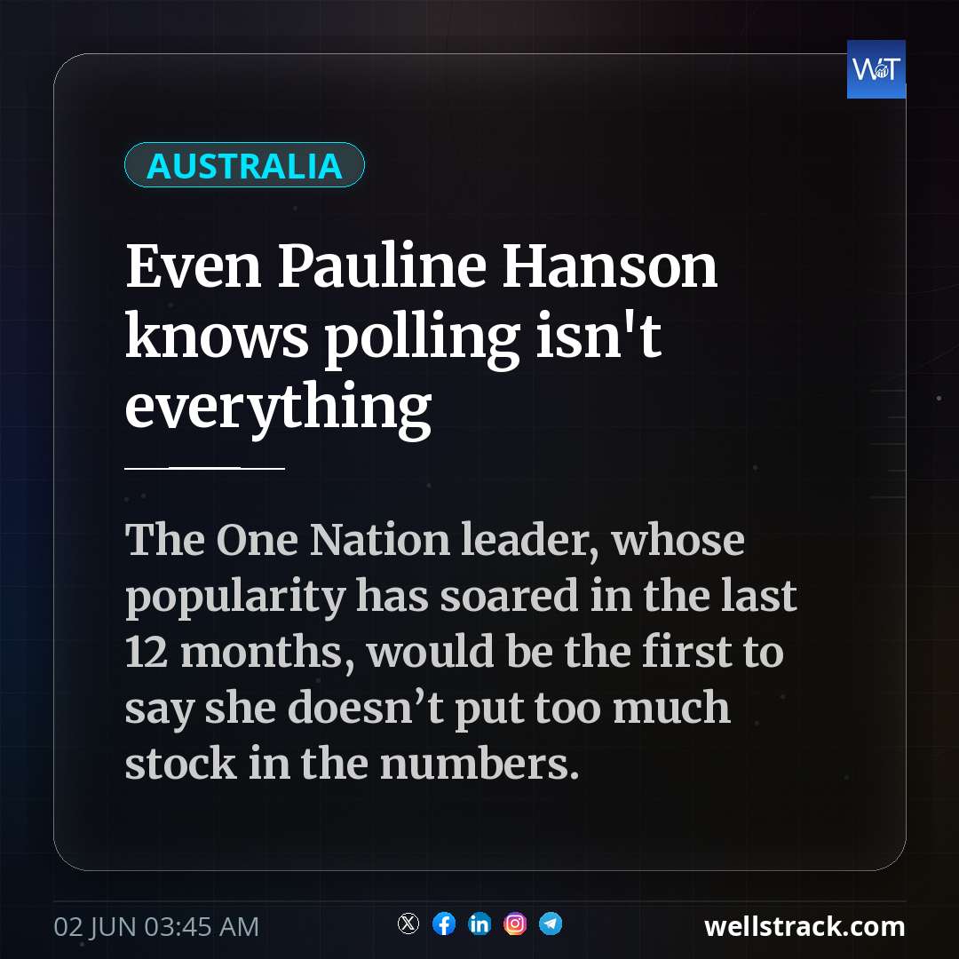 Even Pauline Hanson knows polling isn't everything — WellsTrack