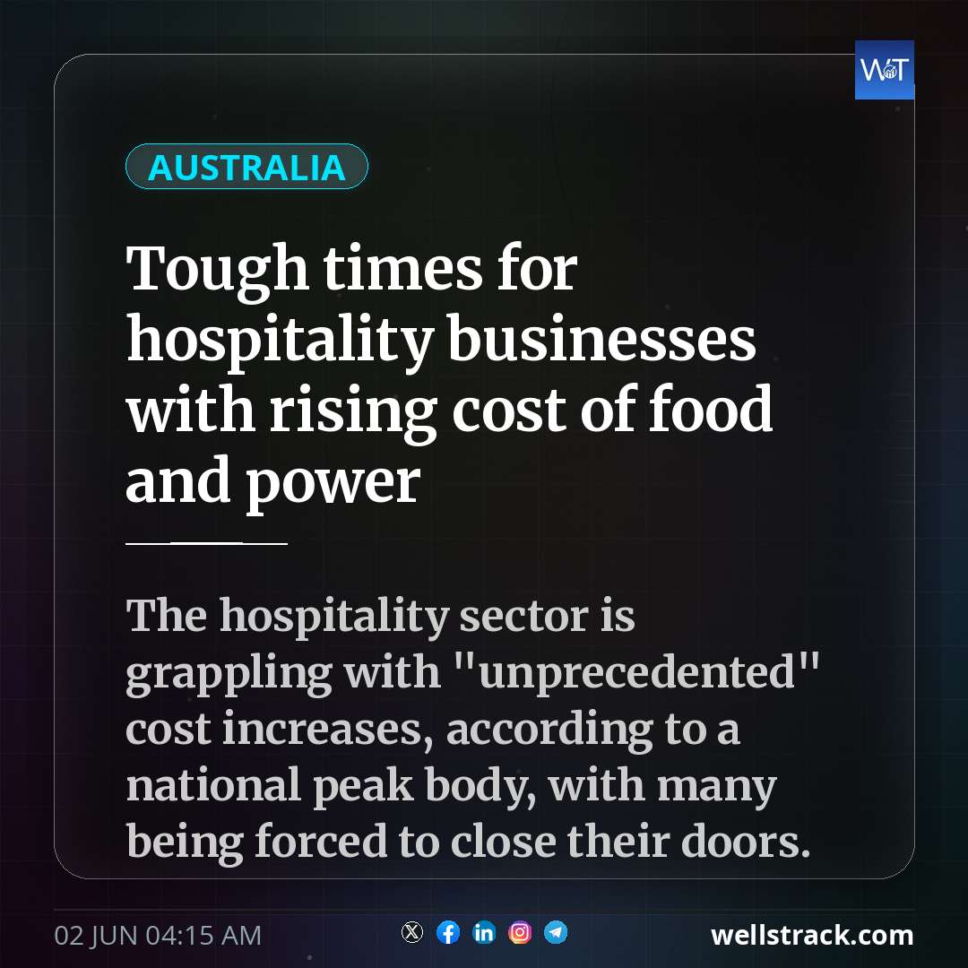 Tough times for hospitality businesses with rising cost of food and power — WellsTrack