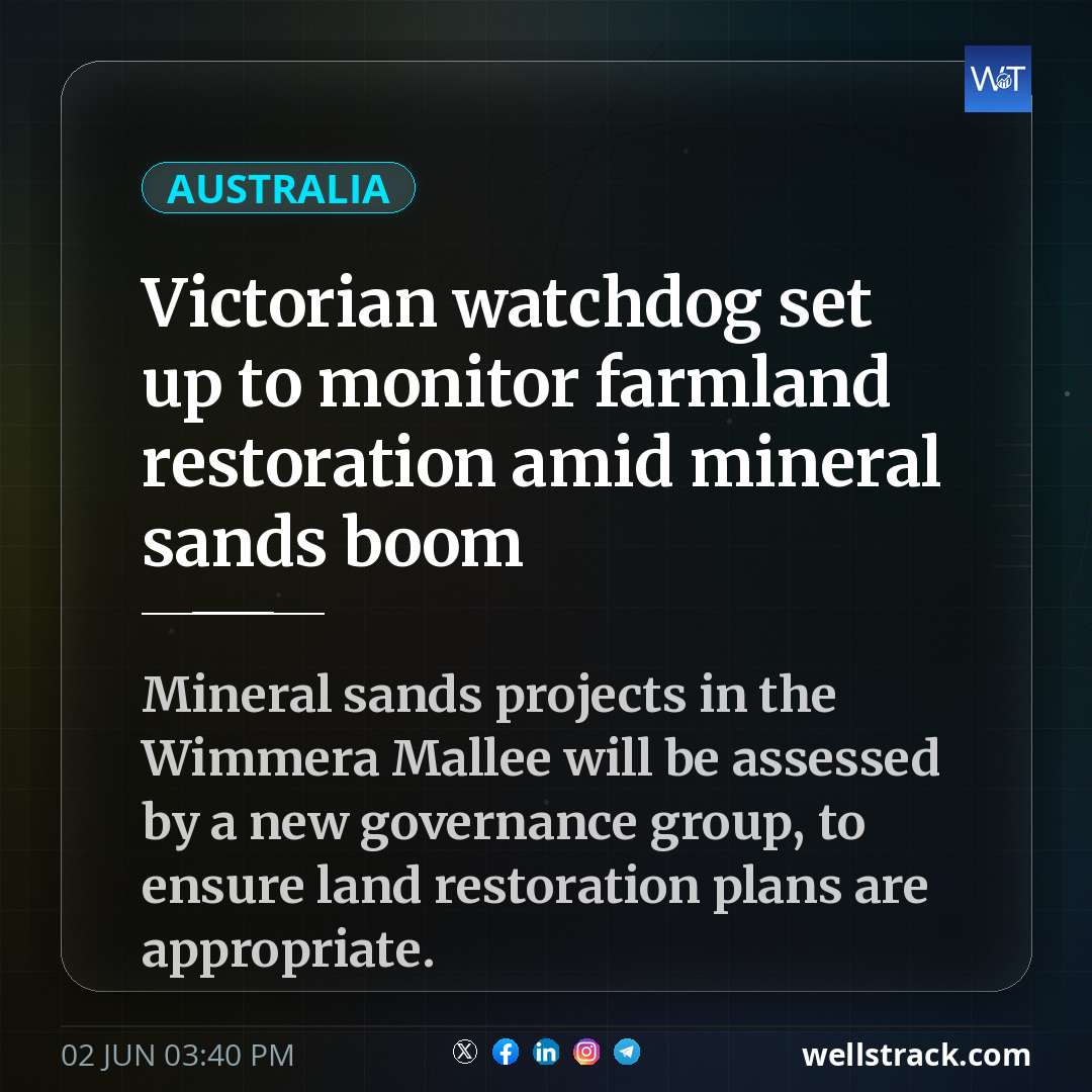 Victorian watchdog set up to monitor farmland restoration amid mineral sands boom — WellsTrack