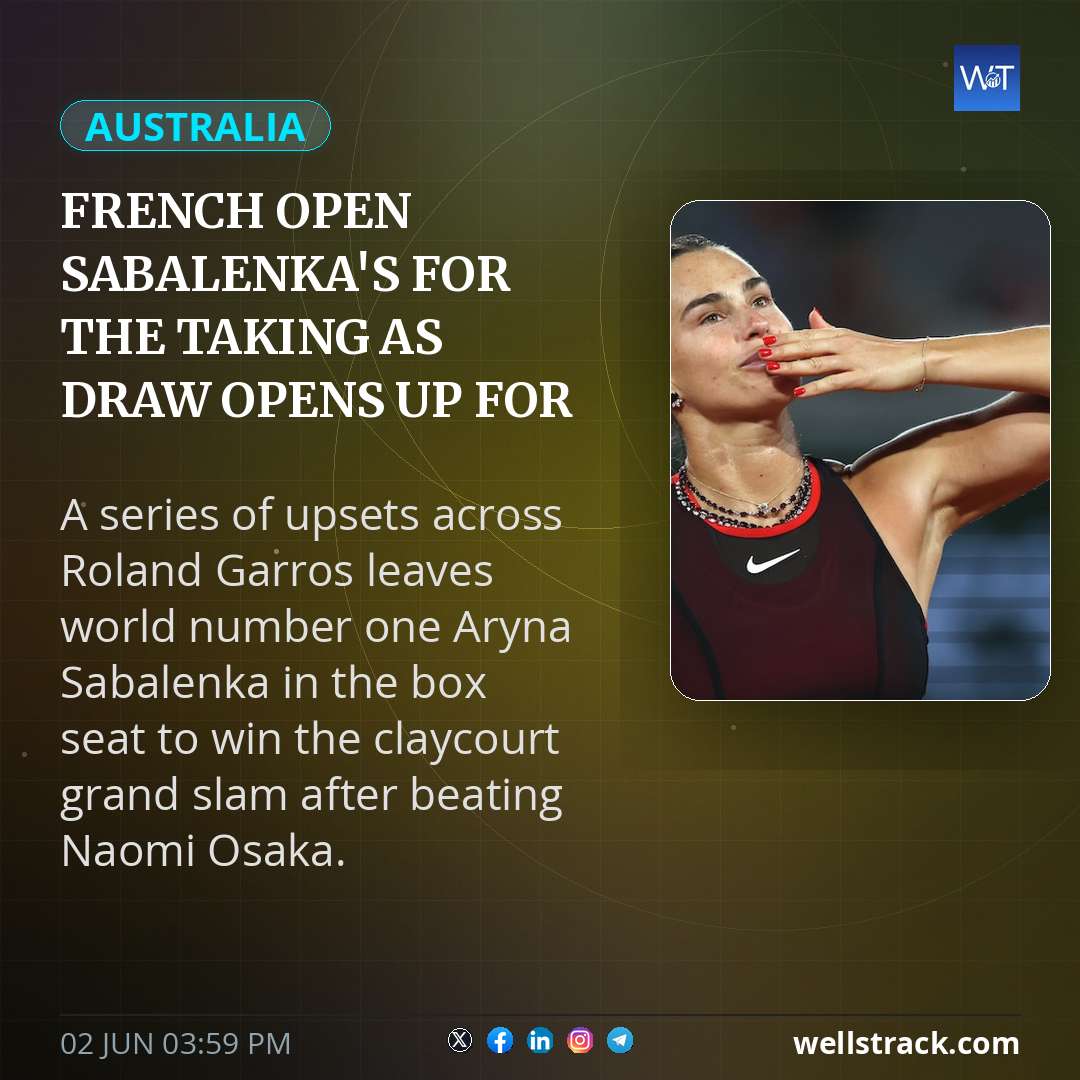 French Open Sabalenka's for the taking as draw opens up for number one — WellsTrack