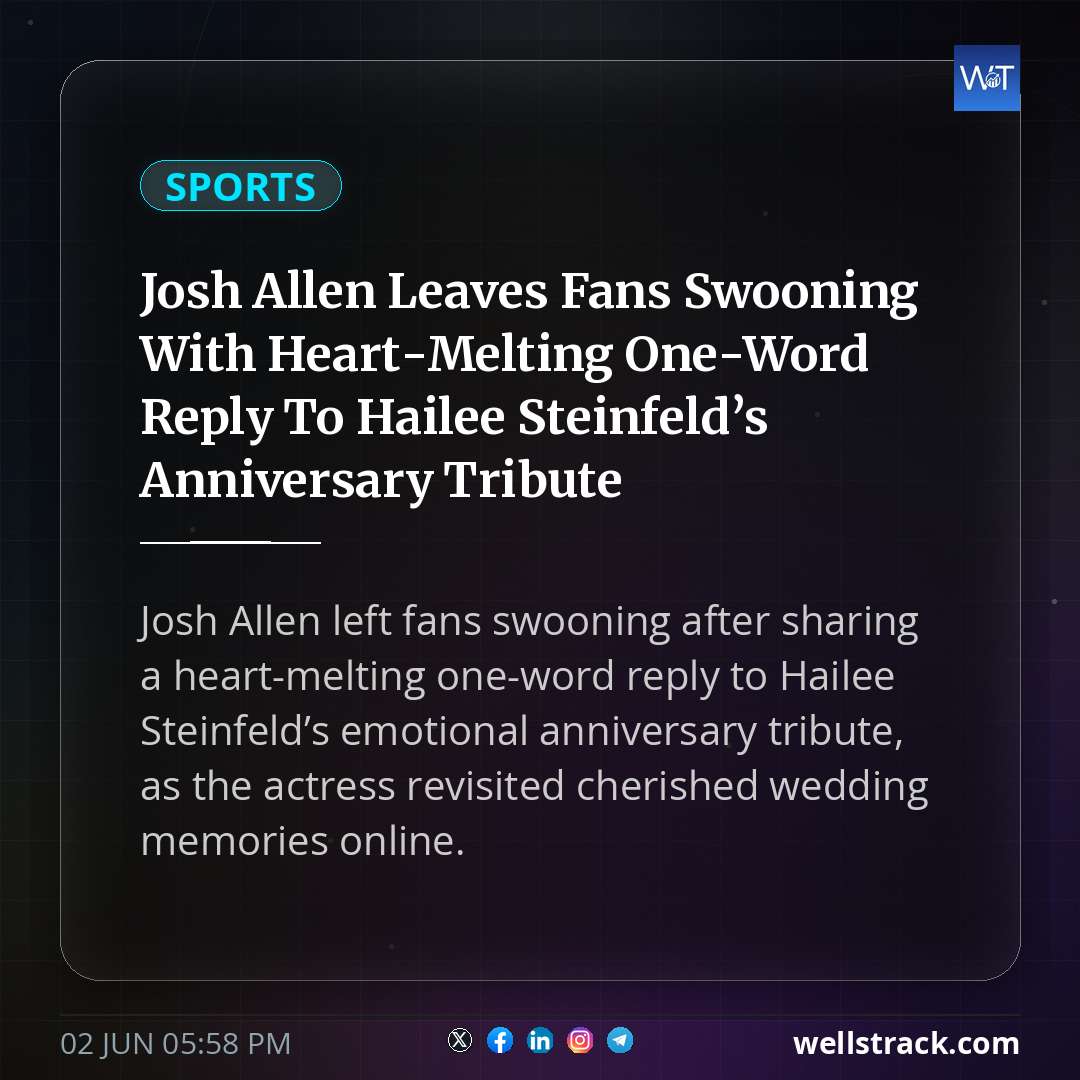 Josh Allen Leaves Fans Swooning With Heart-Melting One-Word Reply To Hailee Steinfeld’s Anniversary Tribute