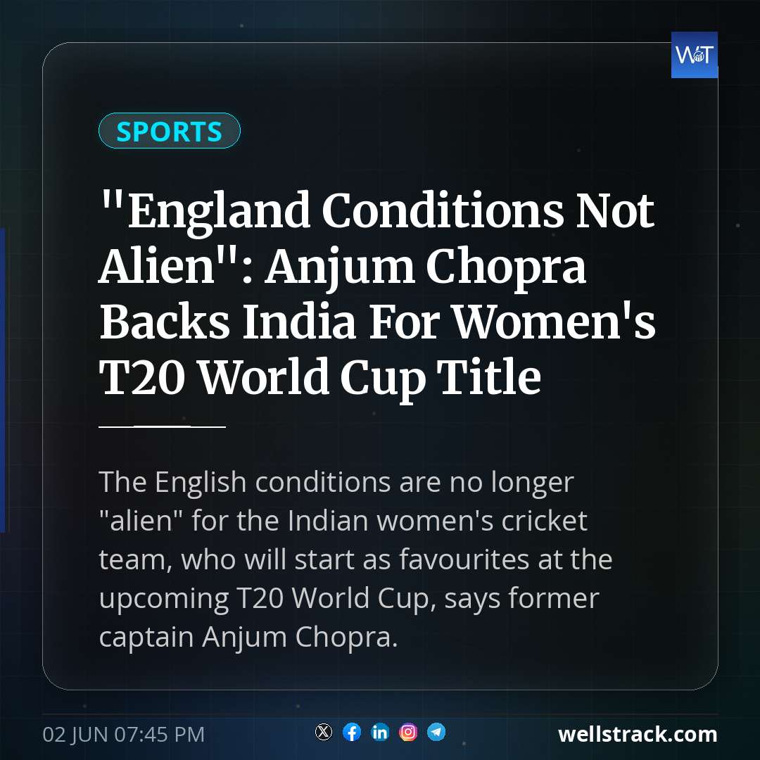 "England Conditions Not Alien": Anjum Chopra Backs India For Women's T20 World Cup Title