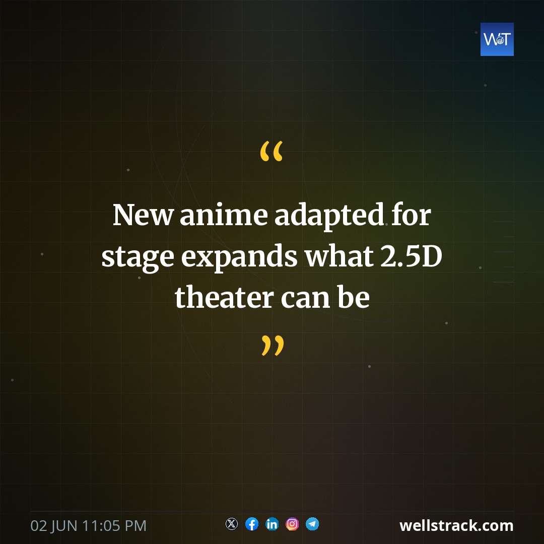 New anime adapted for stage expands what 2.5D theater can be — WellsTrack