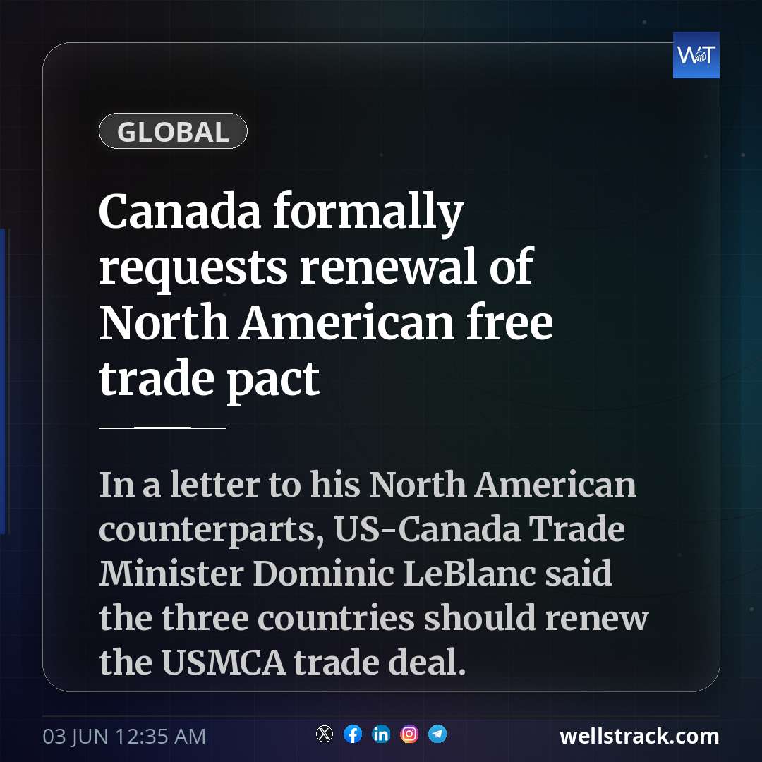 Canada formally requests renewal of North American free trade pact — WellsTrack