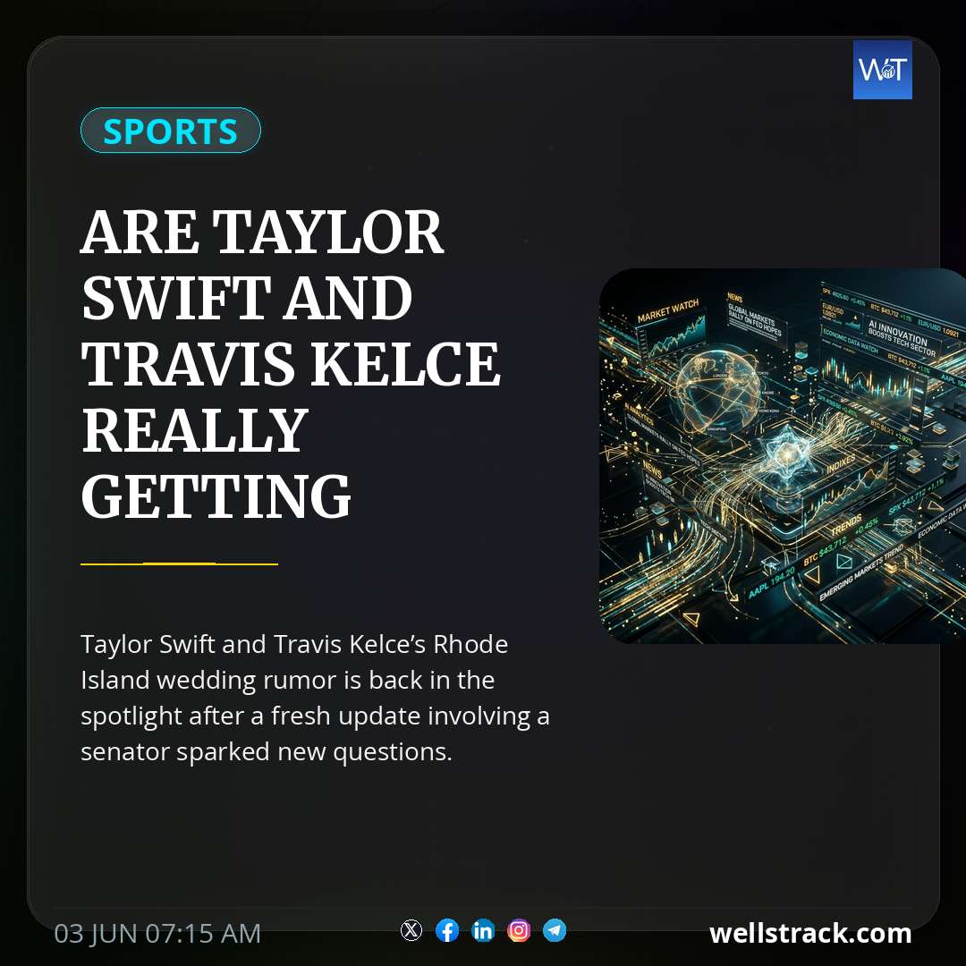 Are Taylor Swift And Travis Kelce Really Getting Married In Rhode Island? Fresh Twist Sets Off Major Buzz — WellsTrack