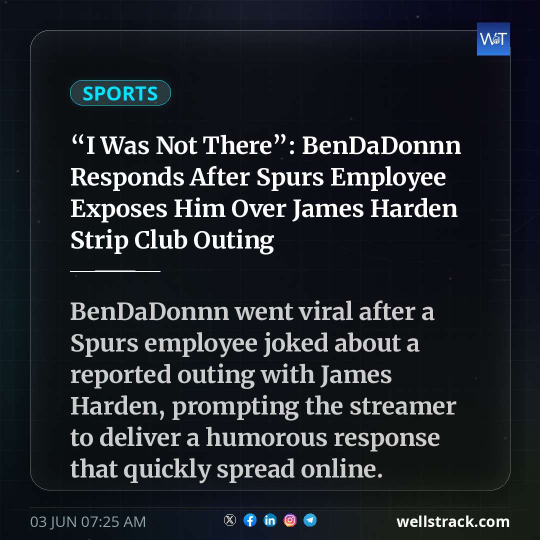 “I Was Not There”: BenDaDonnn Responds After Spurs Employee Exposes Him Over James Harden Strip Club Outing — WellsTrack
