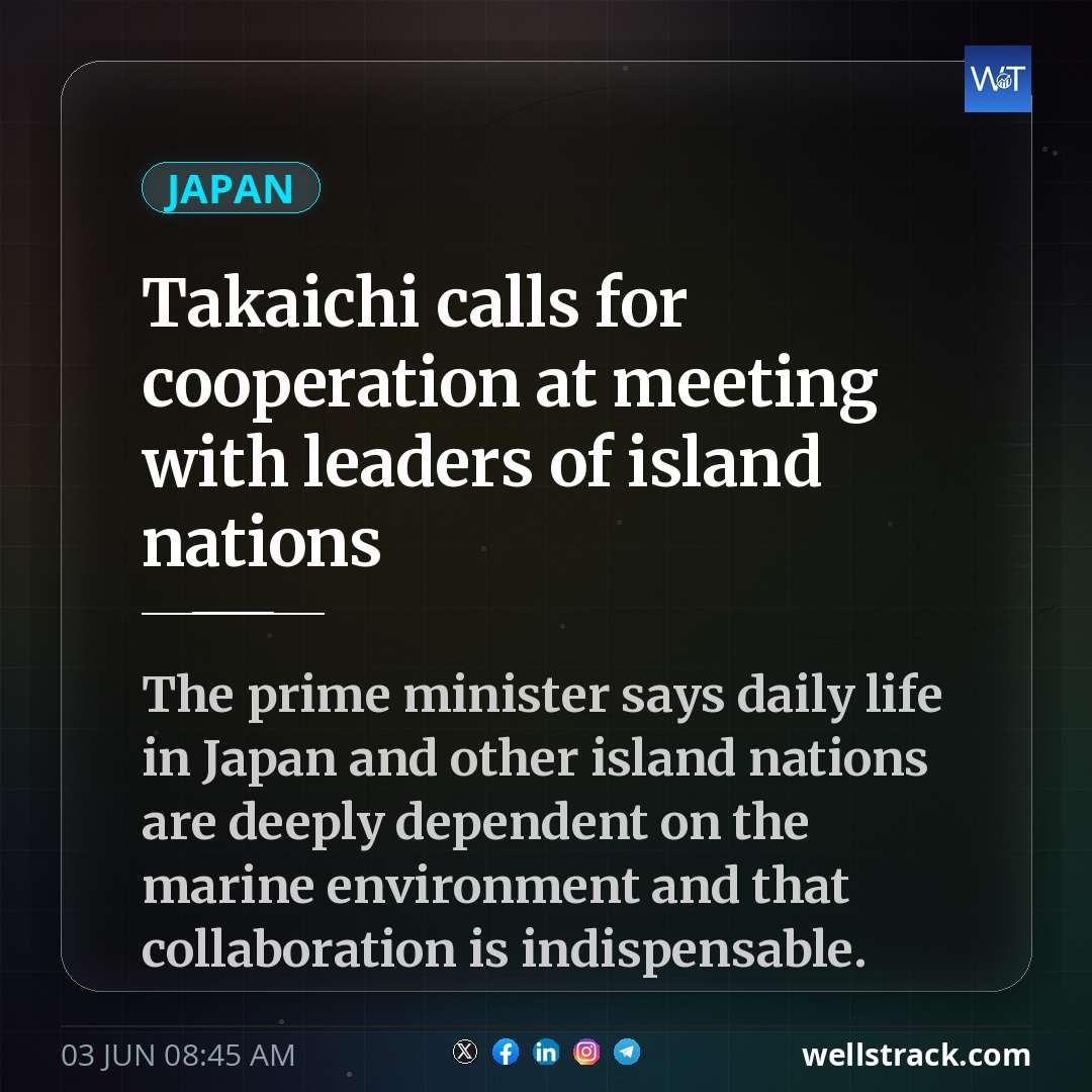Takaichi calls for cooperation at meeting with leaders of island nations — WellsTrack