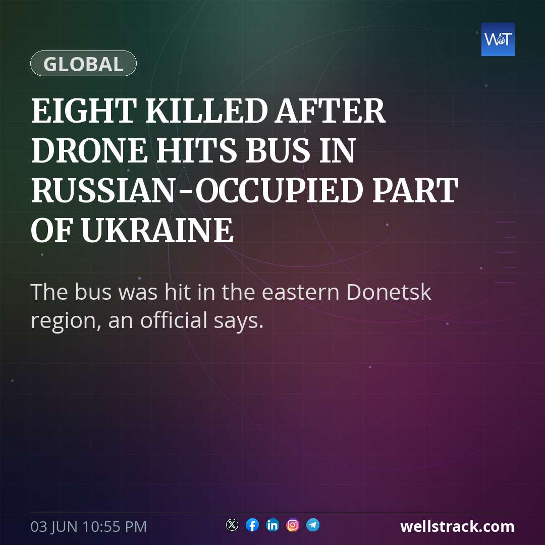 Eight killed after drone hits bus in Russian-occupied part of Ukraine — WellsTrack