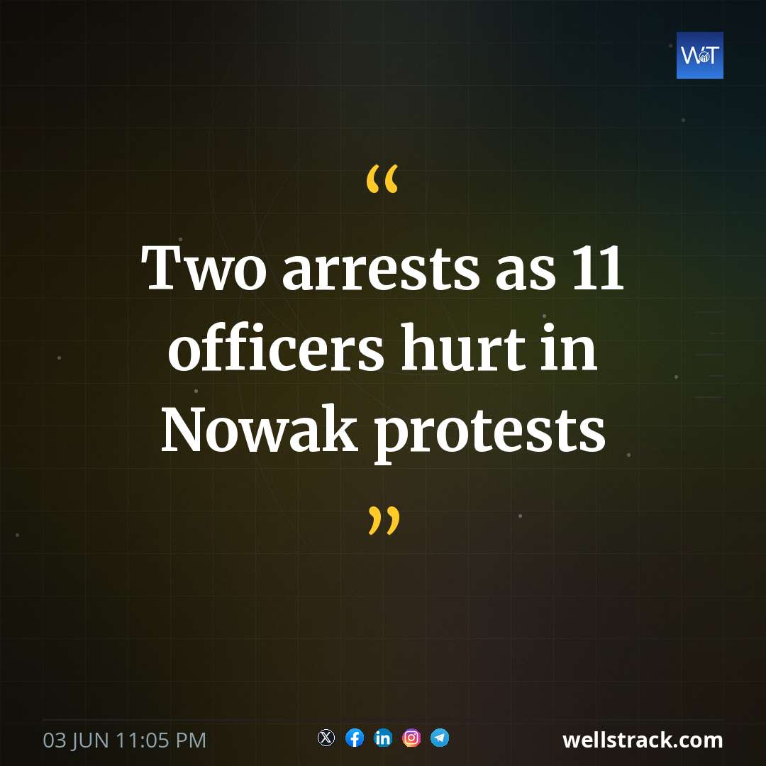 Two arrests as 11 officers hurt in Nowak protests