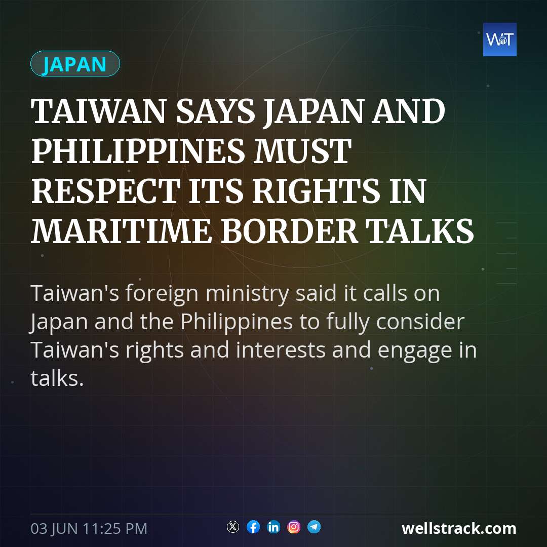 Taiwan says Japan and Philippines must respect its rights in maritime border talks — WellsTrack