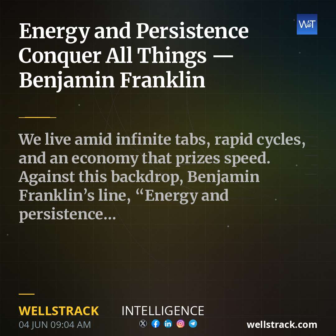 Energy and Persistence Conquer All Things — Benjamin Franklin
