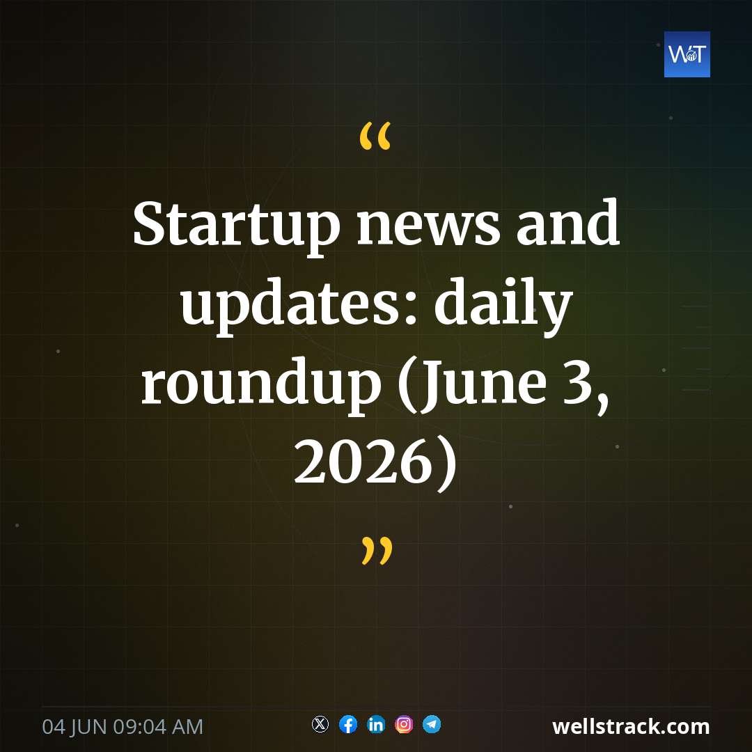 Startup news and updates: daily roundup (June 3, 2026)