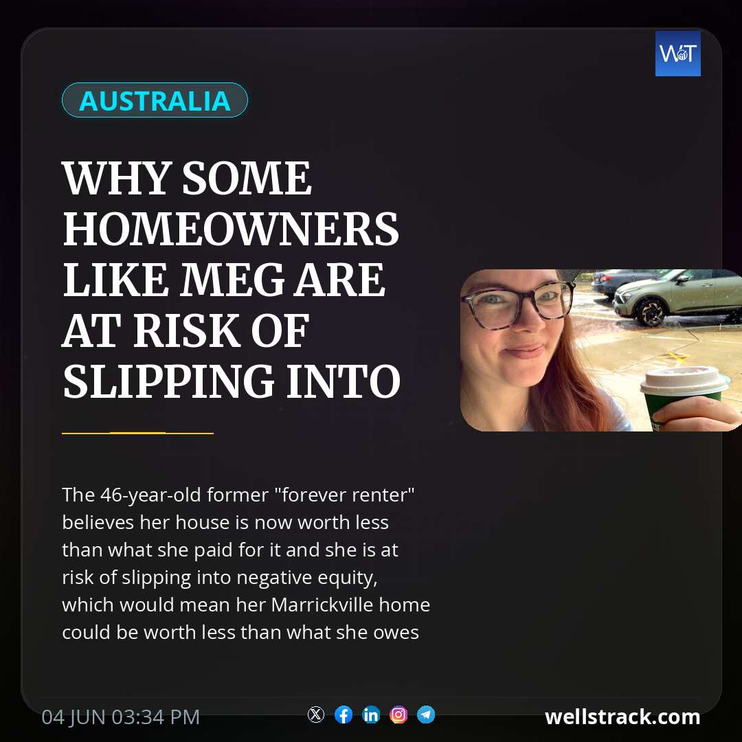 Why some homeowners like Meg are at risk of slipping into negative equity — WellsTrack