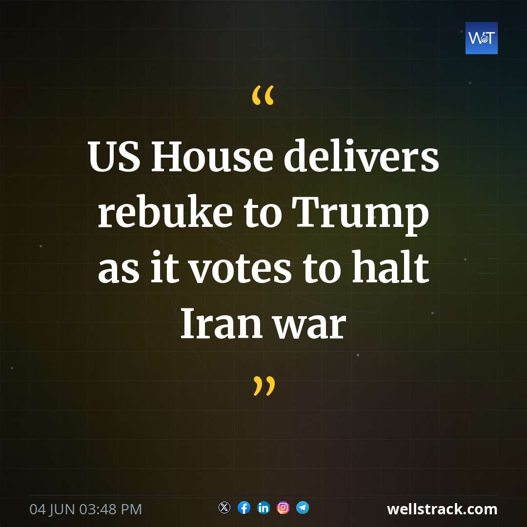 US House delivers rebuke to Trump as it votes to halt Iran war — WellsTrack