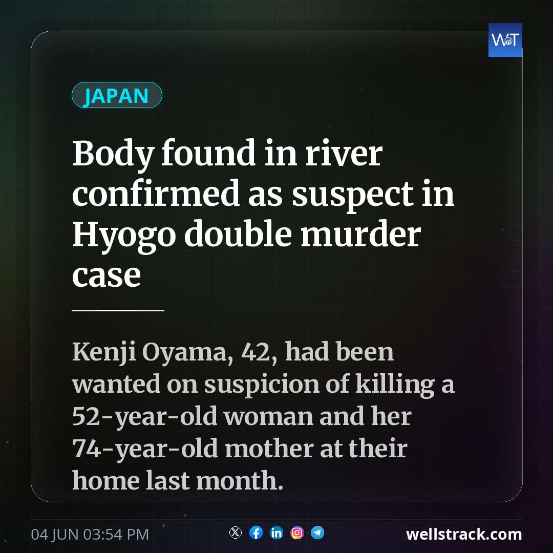 Body found in river confirmed as suspect in Hyogo double murder case — WellsTrack