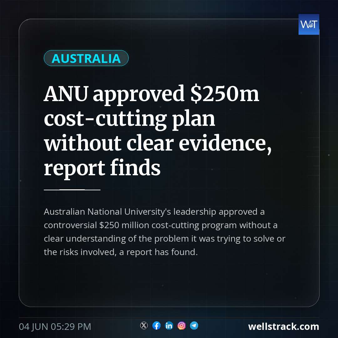 ANU approved $250m cost-cutting plan without clear evidence, report finds