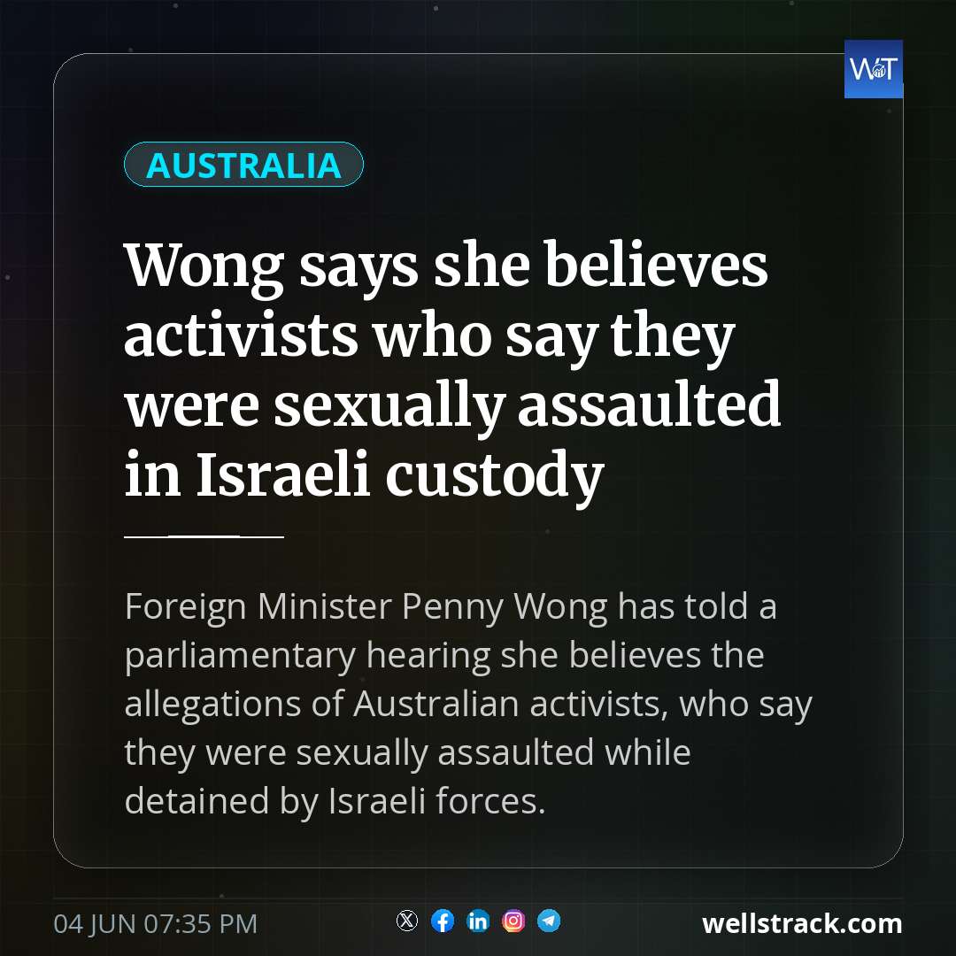 Wong says she believes activists who say they were sexually assaulted in Israeli custody