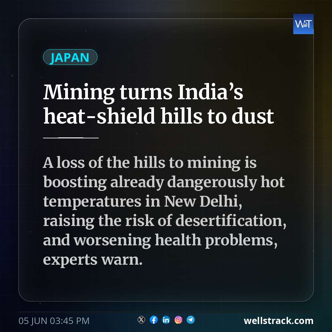 Mining turns India’s heat-shield hills to dust