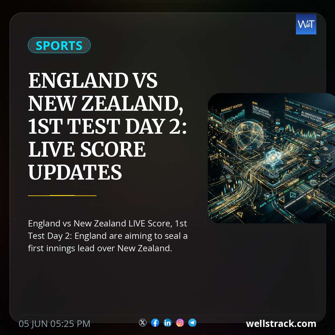 England vs New Zealand, 1st Test Day 2: LIVE Score Updates — WellsTrack
