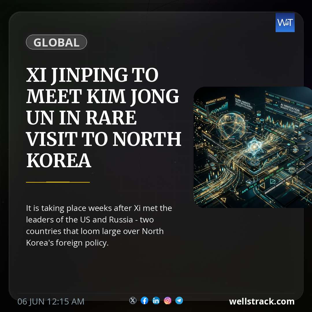 Xi Jinping to meet Kim Jong Un in rare visit to North Korea — WellsTrack