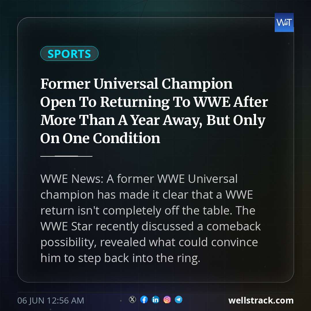 Former Universal Champion Open To Returning To WWE After More Than A Year Away, But Only On One Condition