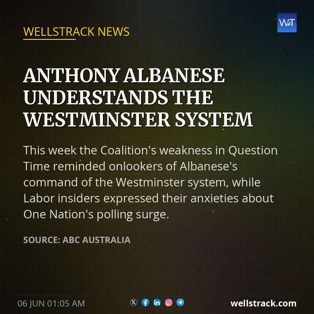 Anthony Albanese understands the Westminster system