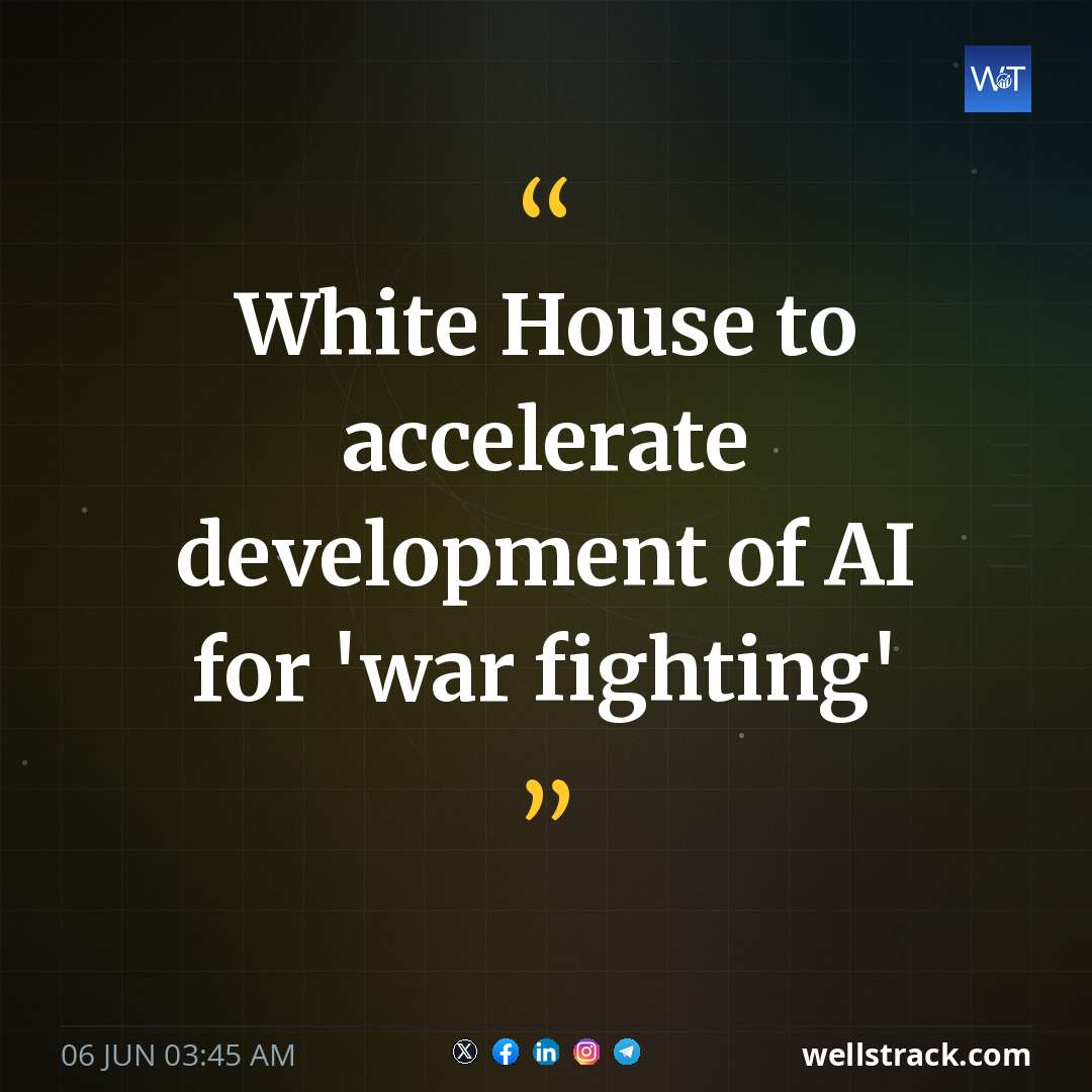 White House to accelerate development of AI for 'war fighting'