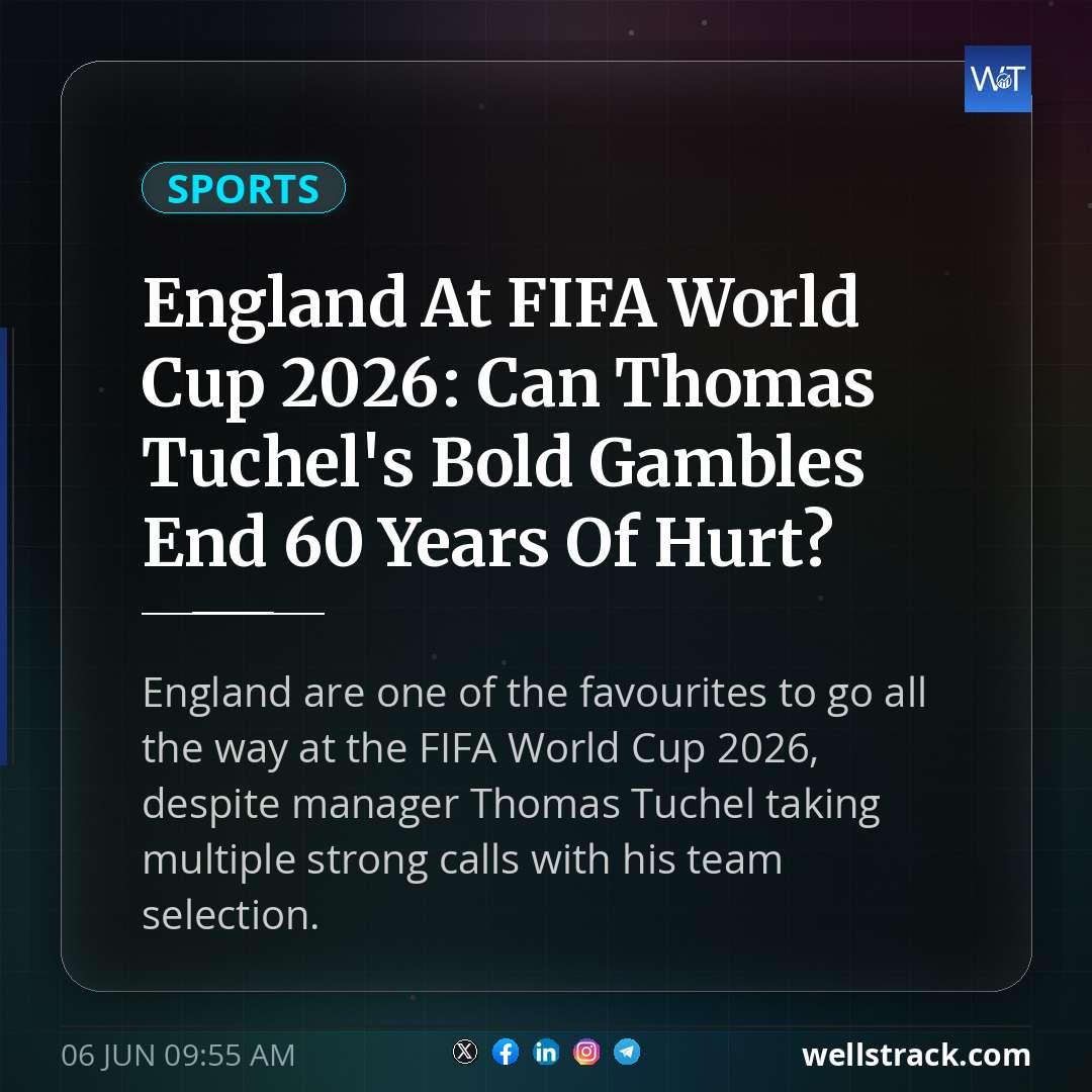 England At FIFA World Cup 2026: Can Thomas Tuchel's Bold Gambles End 60 Years Of Hurt?