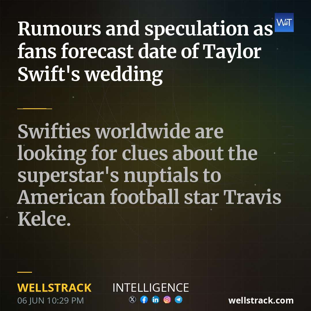 Rumours and speculation as fans forecast date of Taylor Swift's wedding — WellsTrack