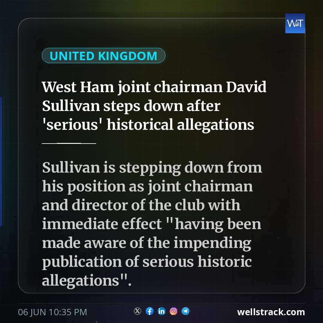 West Ham joint chairman David Sullivan steps down after 'serious' historical allegations — WellsTrack