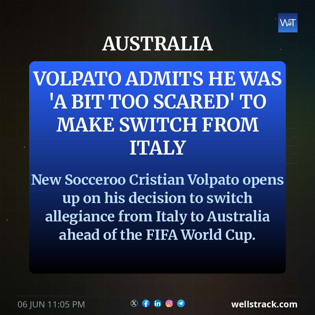 Volpato admits he was 'a bit too scared' to make switch from Italy — WellsTrack