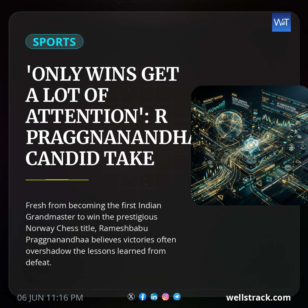 'Only Wins Get A Lot Of Attention': R Praggnanandhaa's Candid Take After Norway Chess Triumph — WellsTrack
