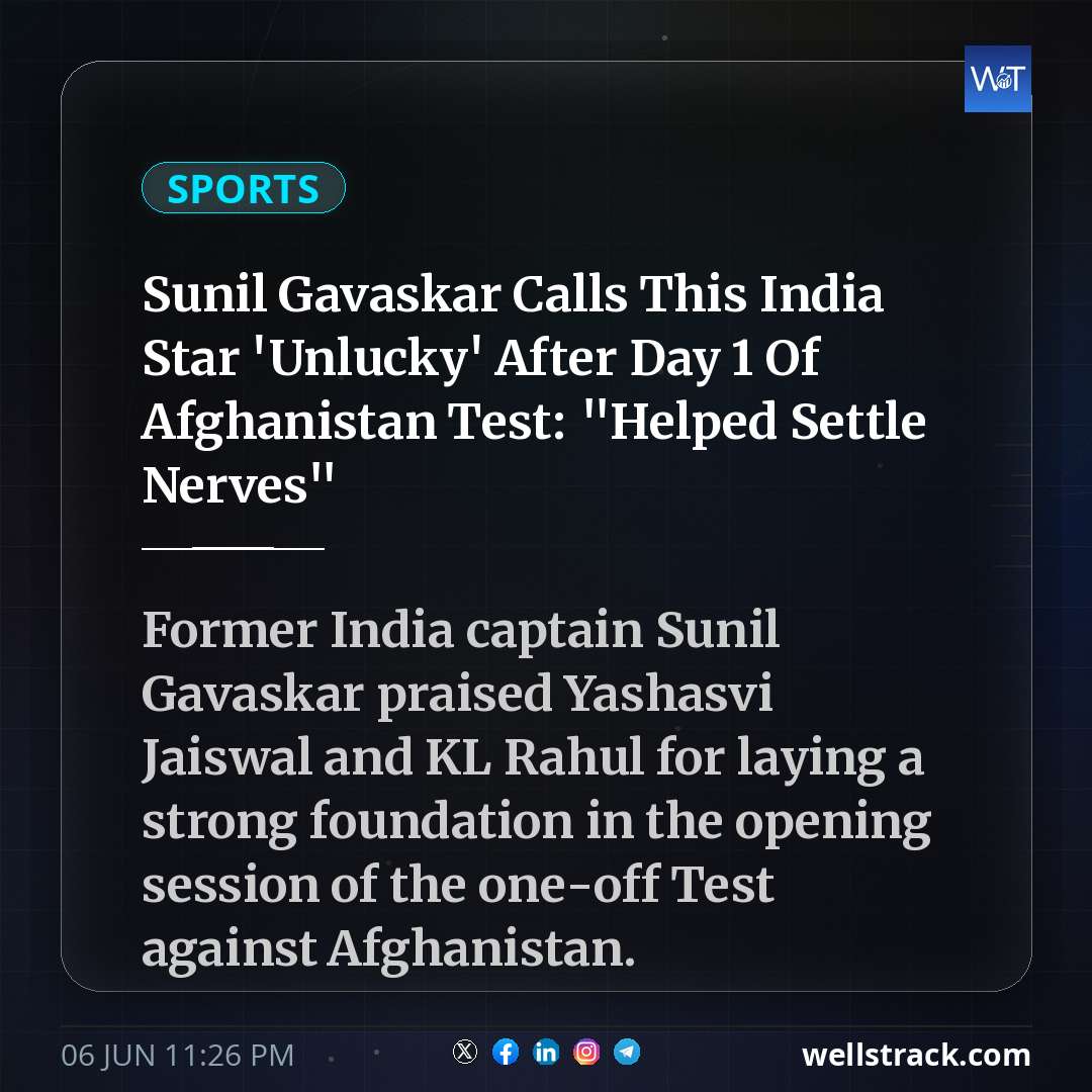 Sunil Gavaskar Calls This India Star 'Unlucky' After Day 1 Of Afghanistan Test: "Helped Settle Nerves" — WellsTrack