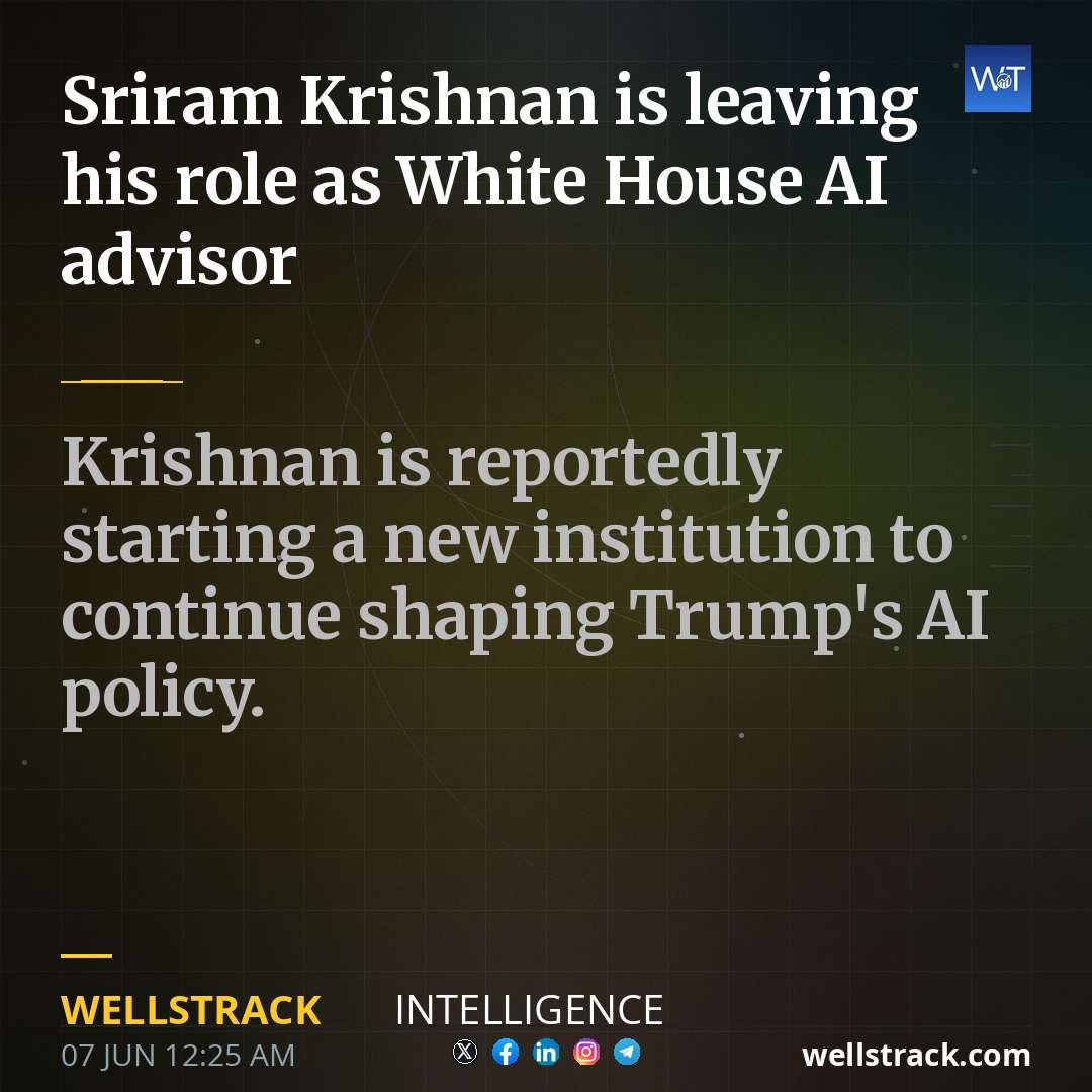 Sriram Krishnan is leaving his role as White House AI advisor — WellsTrack