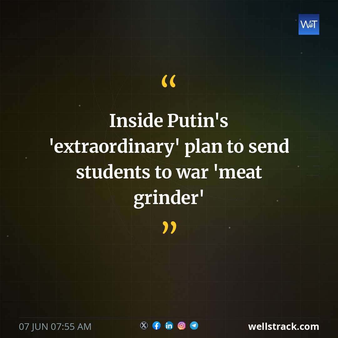 Inside Putin's 'extraordinary' plan to send students to war 'meat grinder'