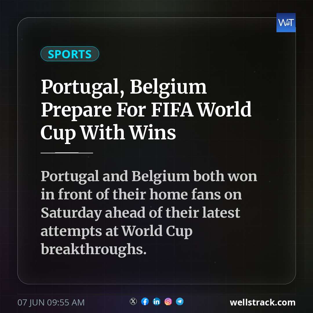 Portugal, Belgium Prepare For FIFA World Cup With Wins
