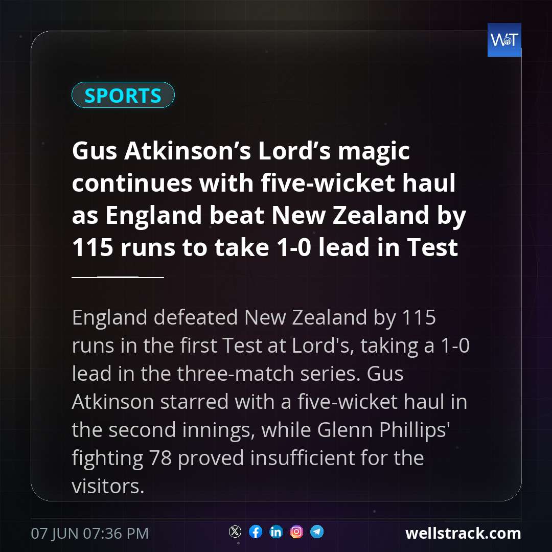 Gus Atkinson’s Lord’s magic continues with five-wicket haul as England beat New Zealand by 115 runs to take 1-0 lead in Test series