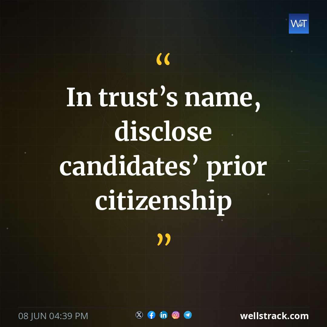 In trust’s name, disclose candidates’ prior citizenship