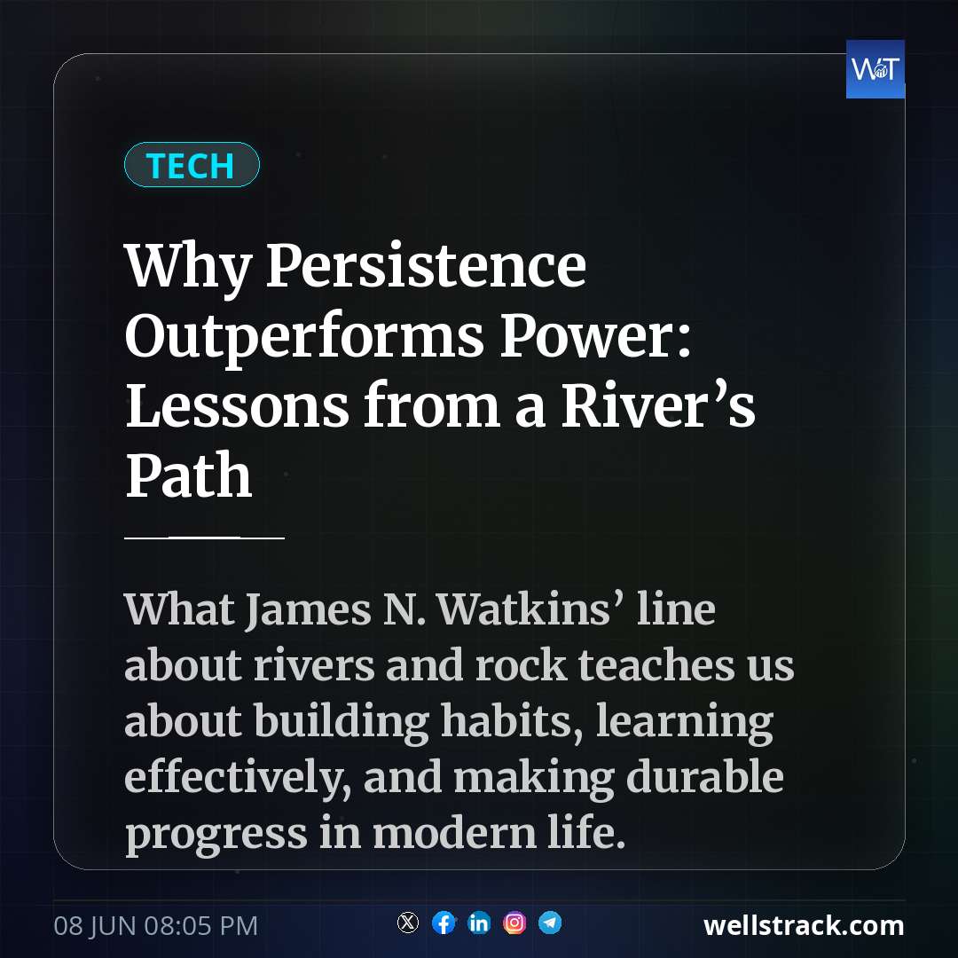 Why Persistence Outperforms Power: Lessons from a River’s Path