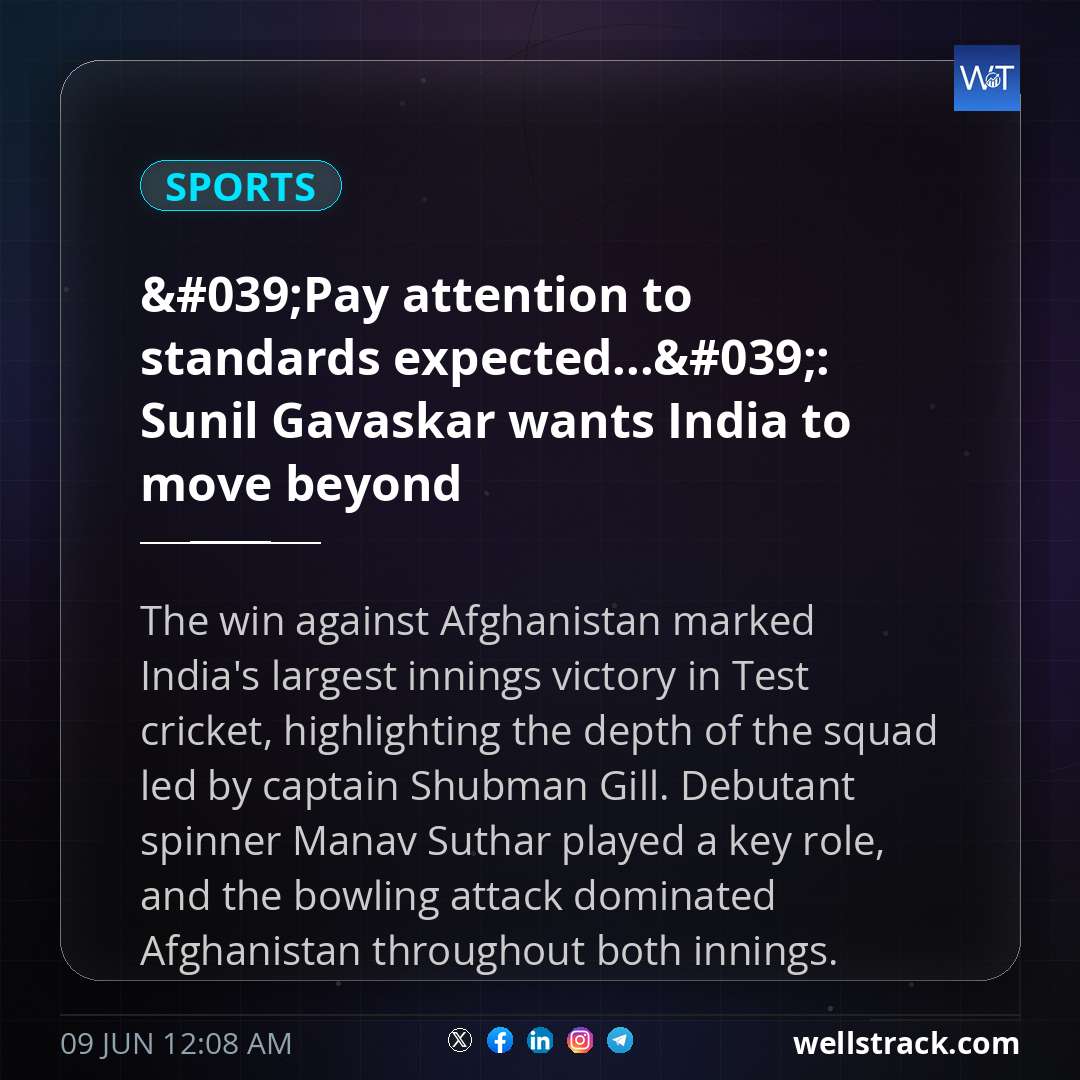 'Pay attention to standards expected...': Sunil Gavaskar wants India to move beyond 'transition' tag after record win over Afghanistan