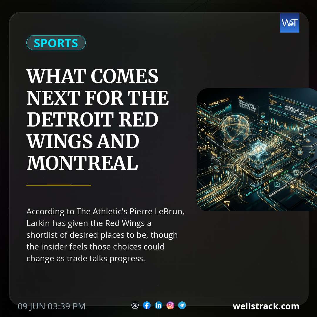 What Comes Next for the Detroit Red Wings and Montreal Canadiens Amid Dylan Larkin Trade Rumors — WellsTrack