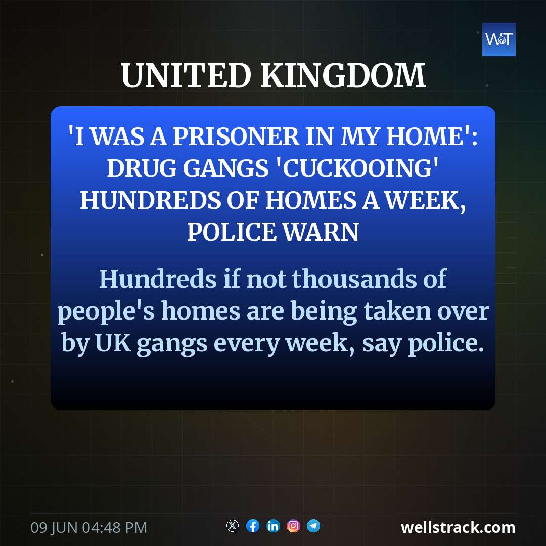 'I was a prisoner in my home': Drug gangs 'cuckooing' hundreds of homes a week, police warn — WellsTrack
