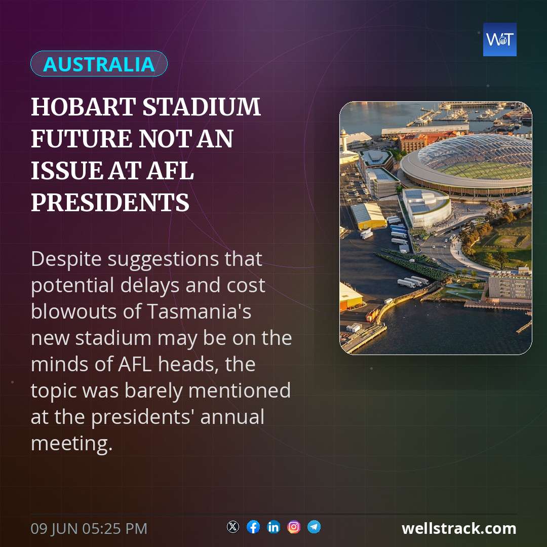 Hobart stadium future not an issue at AFL presidents meeting, ABC told — WellsTrack
