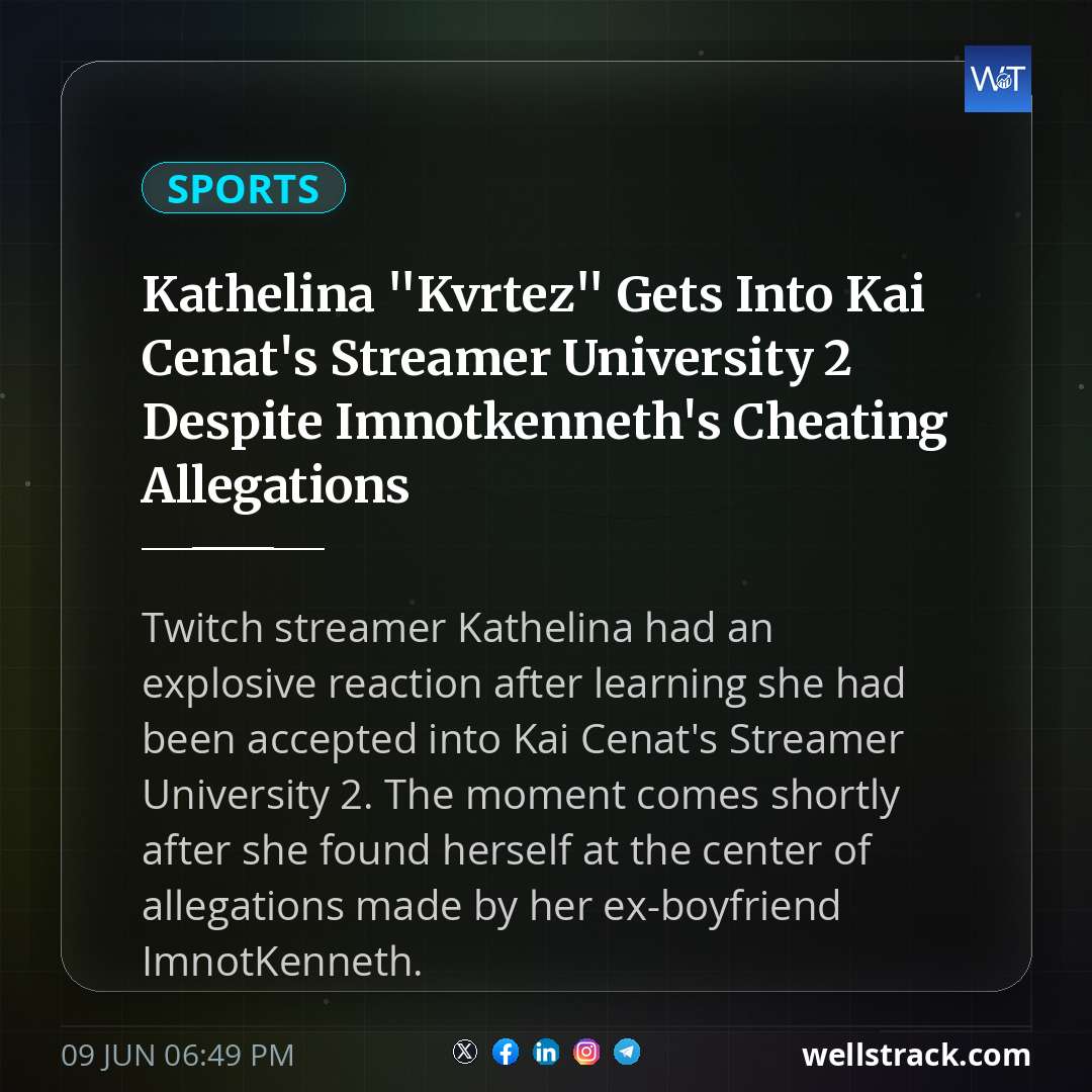 Kathelina "Kvrtez" Gets Into Kai Cenat's Streamer University 2 Despite Imnotkenneth's Cheating Allegations — WellsTrack
