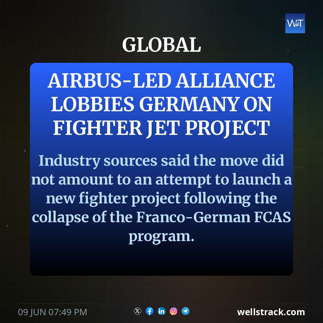 Airbus-led alliance lobbies Germany on fighter jet project — WellsTrack