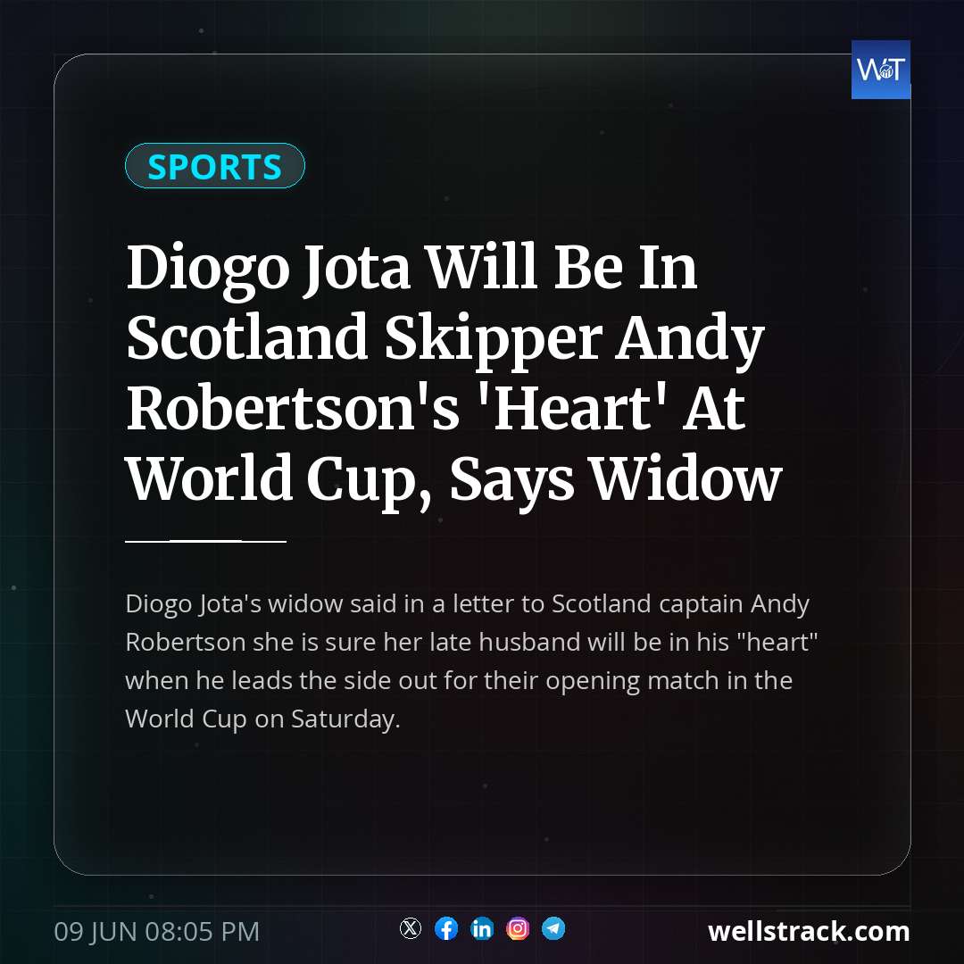 Diogo Jota Will Be In Scotland Skipper Andy Robertson's 'Heart' At World Cup, Says Widow — WellsTrack