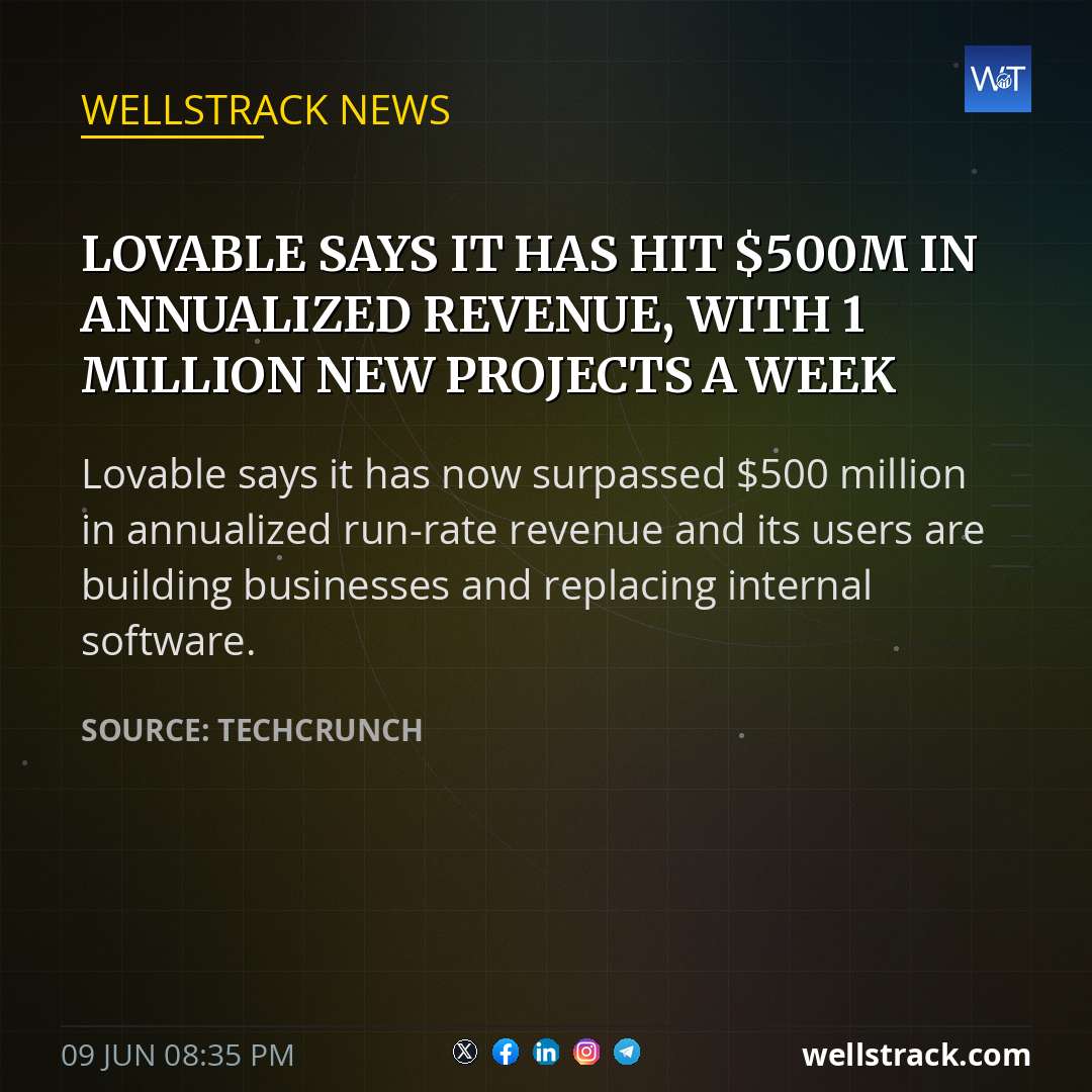Lovable says it has hit $500M in annualized revenue, with 1 million new projects a week — WellsTrack