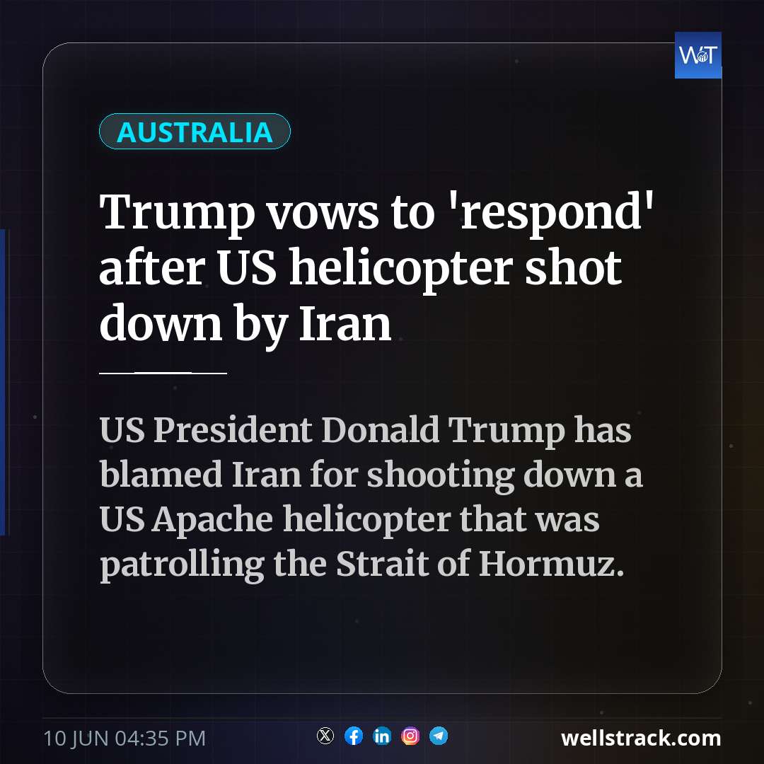 Trump vows to 'respond' after US helicopter shot down by Iran — WellsTrack