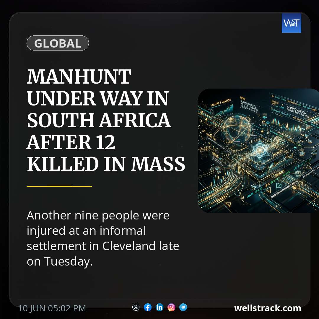 Manhunt under way in South Africa after 12 killed in mass shooting in Johannesburg — WellsTrack